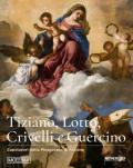 Tiziano, Lotto, Crivelli e Guercino. Capolavori della Pinacoteca di Ancona. Ediz. illustrata