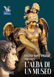 L'alba di un museo 1911-1925. Castel Sant'Angelo