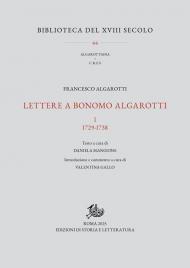 Lettere a Bonomo Algarotti. Vol. 1: 1729-1738