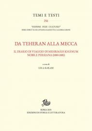 Da Teheran alla Mecca. Il diario di viaggio di Mehrmah Khanum, nobile persiana (1880-1881)