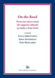 On the Road. Verso una nuova storia dei rapporti culturali tra Italia e Stati Uniti