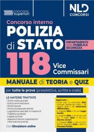 Concorso interno polizia di Stato. 118 vice commissari . Manuale di teoria e quiz