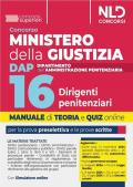 Concorso Ministero della Giustizia. DAP 16 dirigenti penitenziari. Manuale di teoria e quiz