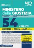 Concorso 54 Dirigenti Ministero della Giustizia. Dipartimento dell'Organizzazione Giudiziaria, del Personale e dei Servizi. Manuale con teoria + quiz per le prove concorsuali