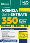 Concorso 350 Funzionari giuridico-tributari Agenzia Delle Entrate. Manuale di teoria e quiz con simulatore online con approfondimento su fiscalità internazionale e casi pratici in inglese. Con software di simulazione