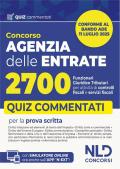 Agenzia delle Entrate. Concorso 2700 funzionari giuridico-tributari per attività di controlli fiscali e servizi fiscali. Quiz commentati per la preparazione al concorso. Nuova ediz. Con software di simulazione