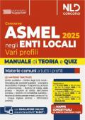 Concorso ASMEL 2025 negli Enti Locali. Vari profili. Manuale di teoria e quiz