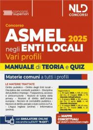 Concorso ASMEL 2025 negli Enti Locali. Vari profili. Manuale di teoria e quiz