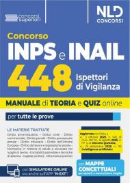 Concorso 448 INPS Ispettori di Vigilanza INPS-INAIL. Manuale per la preparazione a tutte le prove di concorso con teoria e quiz. Con espansione online