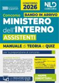 Concorso assistenti Ministero dell'Interno. Manuale di teoria e quiz per la preparazione al bando in arrivo 2026. Con espansione online
