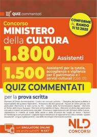 Concorso Ministero della Cultura 1800 posti. Profilo 1.500 assistenti per la tutela, accoglienza e vigilanza per il patrimonio e i servizi culturali (Cod. 01). Quiz commentati per la prova scritta. Con espansione online