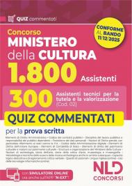 Concorso Ministero della Cultura 1800 posti. 300 assistenti tecnici per la tutela e la valorizzazione del patrimonio culturale (Cod. 02). Quiz commentati per la prova scritta. Con espansione online