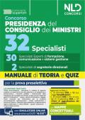 Concorso 32 specialisti Presidenza del Consiglio dei Ministri. 30 specialisti esperti di formazione comunicazione e sistemi di gestione. Manuale di teoria e quiz per la prova preselettiva. Con espansione online