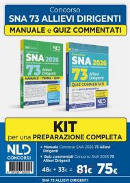 Kit concorso SNA 2026 per 73 allievi dirigenti. Manuale di teoria + Quiz commentati con prove dei precedenti concorsi e tracce ufficiali svolte. Nuova ediz.