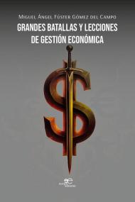 Grandes batallas y lecciones de gestión económica