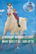 A migrant woman's story: what does it all add up to