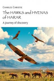 The hawks and hyenas of Harar. A journey of discovery