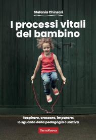 I processi vitali del bambino. Respirare, crescere, imparare: lo sguardo della pedagogia curativa