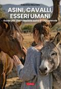 Asini, cavalli, esseri umani. Guida per una relazione sana e consapevole
