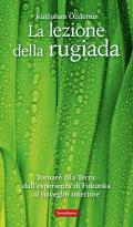 La lezione della rugiada. Tornare alla Terra: dall'esperienza di Fukuoka al risveglio interiore