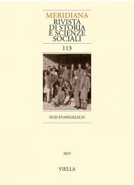Meridiana. Rivista di storia e scienze sociali (2025). Vol. 113: Sud evangelico