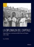 La diplomazia del capitale. Imperialismo e costruzione dello Stato in Etiopia 1941-1960