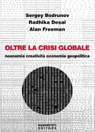 Oltre la crisi globale. Noonomia, creatività, economia, geopolitica