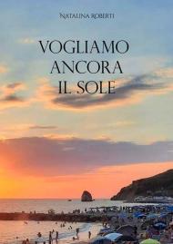 Vogliamo ancora il sole