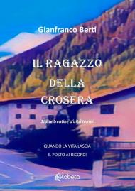 Il ragazzo della crosèra. Storie trentine d'altri tempi