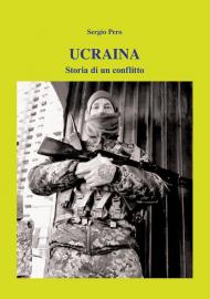 Ucraina. Storia di un conflitto