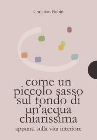 Come un piccolo sasso sul fondo di un'acqua chiarissima