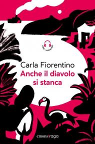 Anche il diavolo si stanca. Piazza bella piaza. Con audiolibro