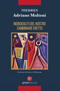 Inorgogliti del nostro camminare eretto. Ediz. italiana e francese