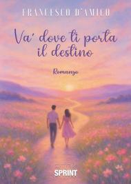 Va' dove ti porta il destino