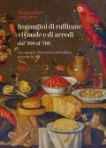 Immagini di raffinate vivande e di arredi dal '300 al '700. Uno sguardo alle tavole nobili italiane secondo le arti