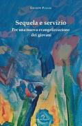Sequela e servizio. Per una nuova evangelizzazione dei giovani