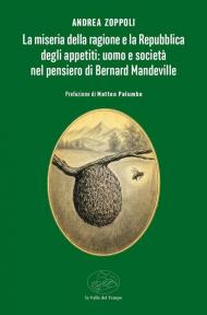 La miseria della ragione e la Repubblica degli appetiti: uomo e società nel pensiero di Bernard Mandeville