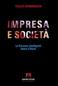 Impresa e società. Le persone intelligenti fanno il bene