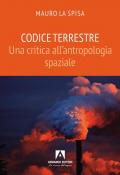 Codice terrestre. Una critica all’antropologia spaziale