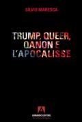 Trump, queer, QAnon e l'apocalisse