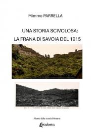Una storia scivolosa: la frana di Savoia del 1915