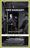 Orsi danzanti. Storie di nostalgici della vita sotto il comunismo