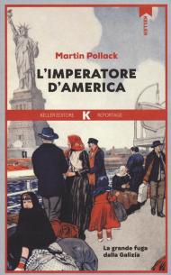 L' imperatore d'America. La grande fuga dalla Galizia