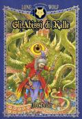 Gli abissi di Kalte. Lupo Solitario. Serie Kai. Ediz. speciale Quarantennale. Librogame