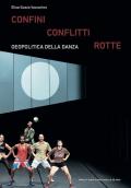 Confini conflitti rotte. Geopolitica della danza