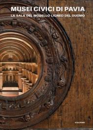 Musei Civici di Pavia. La sala del modello ligneo del duomo