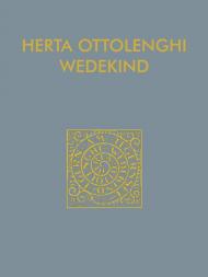 Herta Ottolenghi Wedekind. Il sogno dell'opera d'arte totale. Catalogo della mostra (Rovereto, 17 dicembre 2021-13 febbraio 2022). Ediz. italiana e inglese