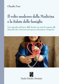 Il volto moderno della medicina e la salute delle famiglie. Uno sguardo sul futuro della sanità con tutte le risposte alle domande che ci facciamo più spesso su benessere e longevità