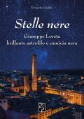 Stelle nere. Giuseppe Loreta. Brillante astrofilo e camicia nera