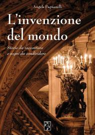 L'invenzione del mondo. Storie da raccontare e sogni da condividere